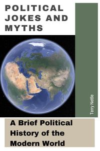 Produktbild: Political Jokes And Myths: A Brief Political History of the Modern World