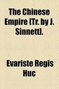 Produktbild: The Chinese Empire [Tr. by J. Sinnett].