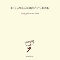 Bild vom Artikel Pearls Given To The Swine vom Autor The Candles Burning Blue