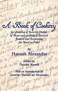 Produktbild: A Book of Cookery for Dressing of Several Dishes of Meat and Making of Several Sauces and Seasoning for Meat or Fowl
