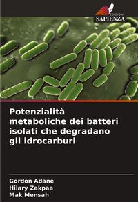 Produktbild: Potenzialit&agrave; metaboliche dei batteri isolati che degradano gli idrocarburi