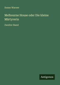 Produktbild: Melbourne House oder Die kleine M&auml;rtyrerin