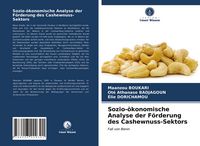 Produktbild: Sozio-&ouml;konomische Analyse der F&ouml;rderung des Cashewnuss-Sektors