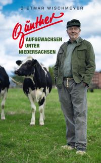 Bild vom Artikel Günther - Aufgewachsen unter Niedersachsen vom Autor Dietmar Wischmeyer