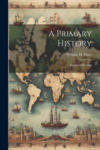 Produktbild: A Primary History: Stories of Heroism