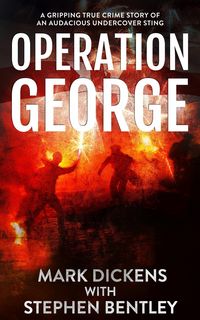 Produktbild: Operation George: A Gripping True Crime Story of an Audacious Undercover Sting