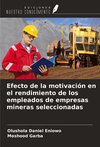 Produktbild: Efecto de la motivaci&oacute;n en el rendimiento de los empleados de empresas mineras seleccionadas