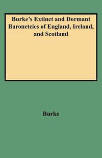 Produktbild: Burke's Extinct and Dormant Baronetcies of England, Ireland, and Scotland (Revised)