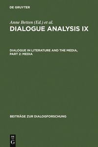 Produktbild: Dialogue Analysis IX: Dialogue in Literature and the Media, Part 2: Media