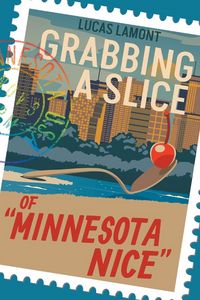 Produktbild: Grabbing A Slice Of "Minnesota Nice"