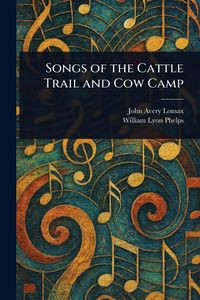 Produktbild: Songs of the Cattle Trail and Cow Camp