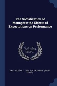 Produktbild: The Socialization of Managers; the Effects of Expectations on Performance