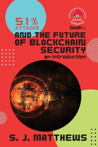 Produktbild: 51% Attacks and the Future of Blockchain Security