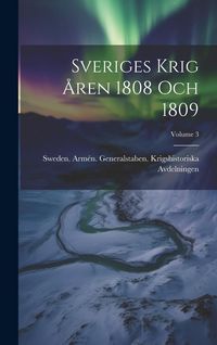 Produktbild: Sveriges Krig &Aring;ren 1808 Och 1809; Volume 3