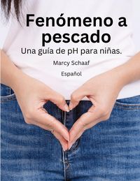 Produktbild: Fen&oacute;meno a pescado Una gu&iacute;a de pH para ni&ntilde;as.(Spanish) pHishy pHenomenon