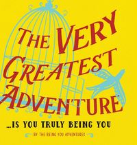 Produktbild: The Very Greatest Adventure....Is You Truly Being You