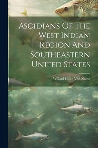 Produktbild: Ascidians Of The West Indian Region And Southeastern United States