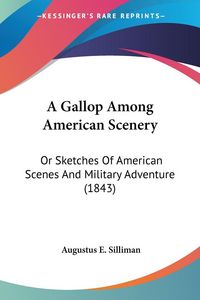 Produktbild: Silliman, A: Gallop Among American Scenery