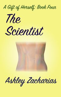 Produktbild: The Scientist (A Gift of Herself, #4)