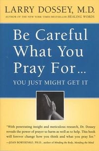Produktbild: Be Careful What You Pray For, You Might Just Get It