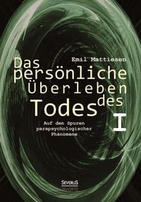 Produktbild: Mattiesen, E: Das pers&ouml;nliche &Uuml;berleben des Todes, Bd. 1