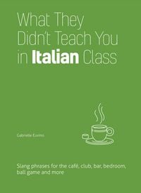 Produktbild: What They Didn't Teach You in Italian Class