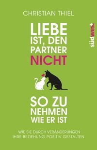 Produktbild: Liebe ist, den Partner nicht so zu nehmen, wie er ist