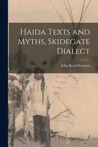 Produktbild: Haida Texts and Myths, Skidegate Dialect