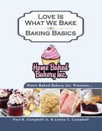 Produktbild: Home Baked Bakery Inc. Presents... Love Is What We Bake
