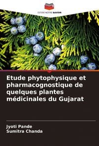 Produktbild: Etude phytophysique et pharmacognostique de quelques plantes m&eacute;dicinales du Gujarat