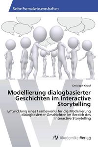 Produktbild: Modellierung dialogbasierter Geschichten im Interactive Storytelling