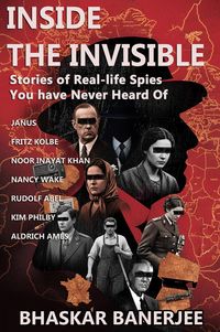 Produktbild: Inside the Invisible : Stories of Real-life Spies You've Never Heard Of