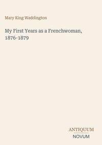 Produktbild: My First Years as a Frenchwoman, 1876-1879
