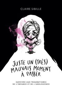 Produktbild: Juste un (tr&egrave;s) mauvais moment &agrave; passer...