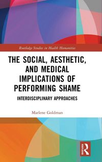 Produktbild: The Social, Aesthetic, and Medical Implications of Performing Shame