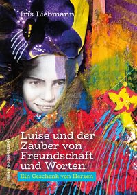 Produktbild: Luise und der Zauber von Freundschaft und Worten