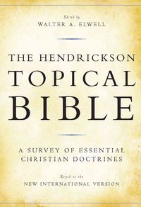 Produktbild: The Hendrickson Topical Bible: A Survey of Essential Christian Doctrines