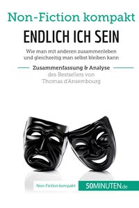 Produktbild: Endlich ICH sein. Zusammenfassung & Analyse des Bestsellers von Thomas d'Ansembourg