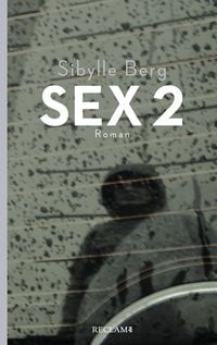 Bild vom Artikel Sex 2 vom Autor Sibylle Berg