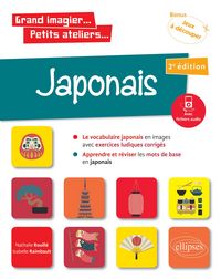 Produktbild: Grand imagier... Petits ateliers... Japonais en images avec exercices ludiques. Apprendre et r&eacute;viser les mots de base. (A1) (fichiers audio) 2e &eacute;ditio