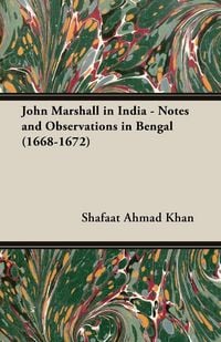Produktbild: John Marshall in India - Notes and Observations in Bengal (1668-1672)