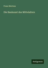 Produktbild: Die Baukunst des Mittelalters