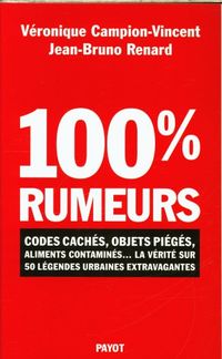 Produktbild: 100 % rumeurs : codes cach&eacute;s, objets pi&eacute;g&eacute;s, aliments contamin&eacute;s...