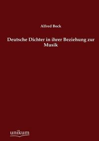 Produktbild: Deutsche Dichter in ihrer Beziehung zur Musik