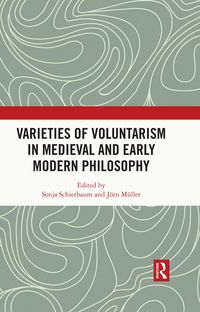 Produktbild: Varieties of Voluntarism in Medieval and Early Modern Philosophy