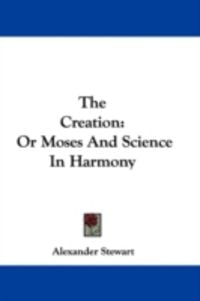Produktbild: The Creation: Or Moses and Science in Harmony