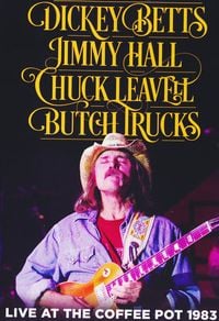 Produktbild: Dickey Betts/Jimmy Hall/Chuck Leavell/Butch Trucks - Live At The Coffee Pot 1983