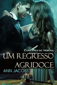 Produktbild: Um regresso agridoce (Conex&otilde;es do tribunal, #3)