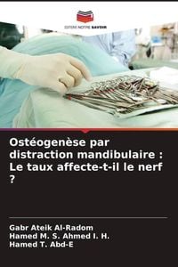 Produktbild: Ost&eacute;ogen&egrave;se par distraction mandibulaire : Le taux affecte-t-il le nerf ?