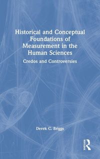 Produktbild: Historical and Conceptual Foundations of Measurement in the Human Sciences